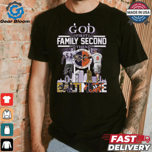 God First Family Second Then Baltimore Ravens x Baltimore Orioles Signature Unisex T Shirt