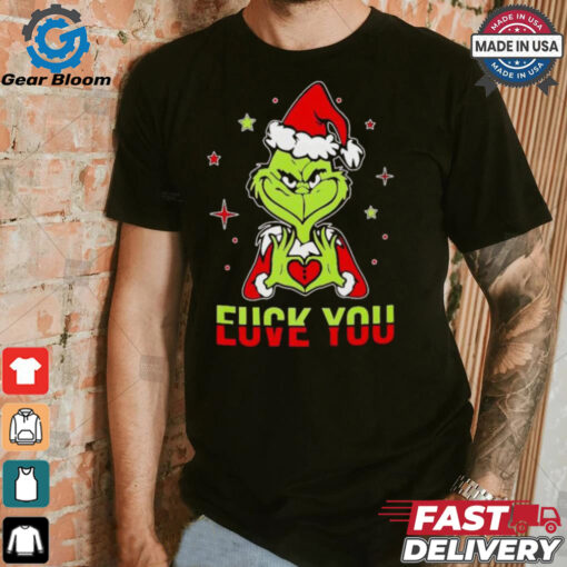 Grinch fuck you and love you Christmas shirt