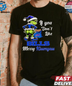 Grinch if you don’t like Bills merry kiss my ass Christmas shirt