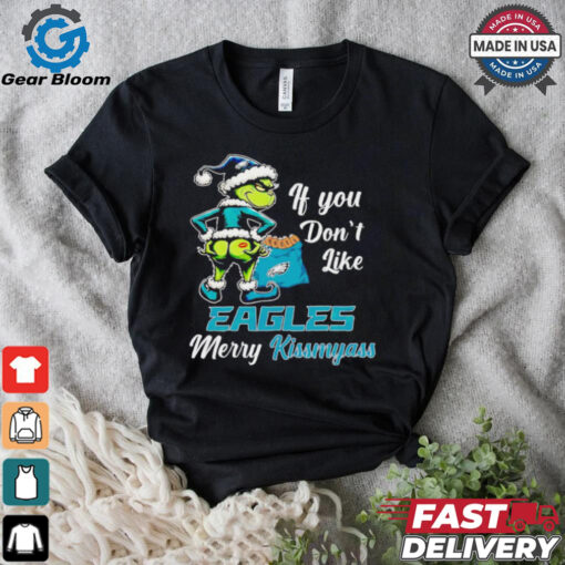 Grinch if you don’t like Eagles merry kiss my ass Christmas shirt