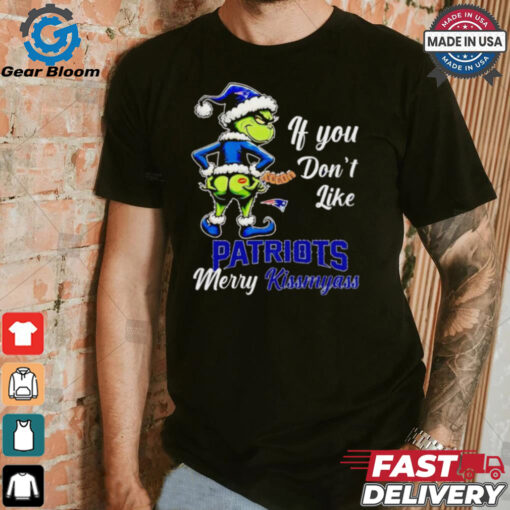 Grinch if you don’t like Patriots merry kiss my ass Christmas shirt