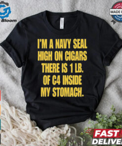 Hudson Mohawke I’m A Navy Seal High On Cigars There Is 1 Lb Of C4 Inside My Stomach t shirt