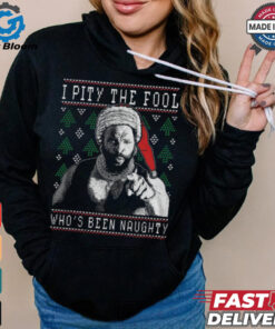 I Pity The Fool Who's Been Naughty Mr. T Shirt