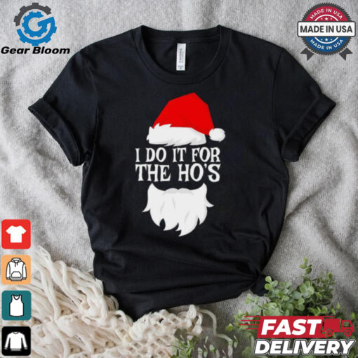 I do it for the Ho’s Santa Christmas 2024 shirt