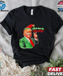 Ill be home for Christmas funny Santa Claus Trump 2024 Shirt