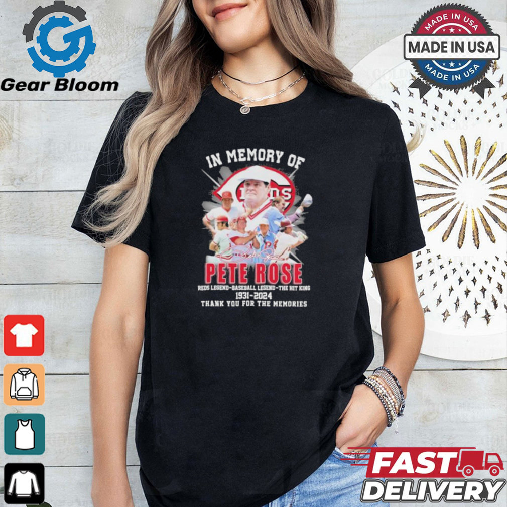 In Memory Of Pete Rose Red Legend, Baseball Legend, the Hit King 1941 2024 Thank You For The Memories Shirt In Memory Of Pete Rose Red Legend, Baseball Legend, the Hit King 1941 2024 Thank You For The Memories Shirt