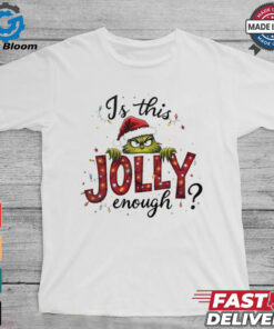 Is this jolly enough Grinch Christmas shirt