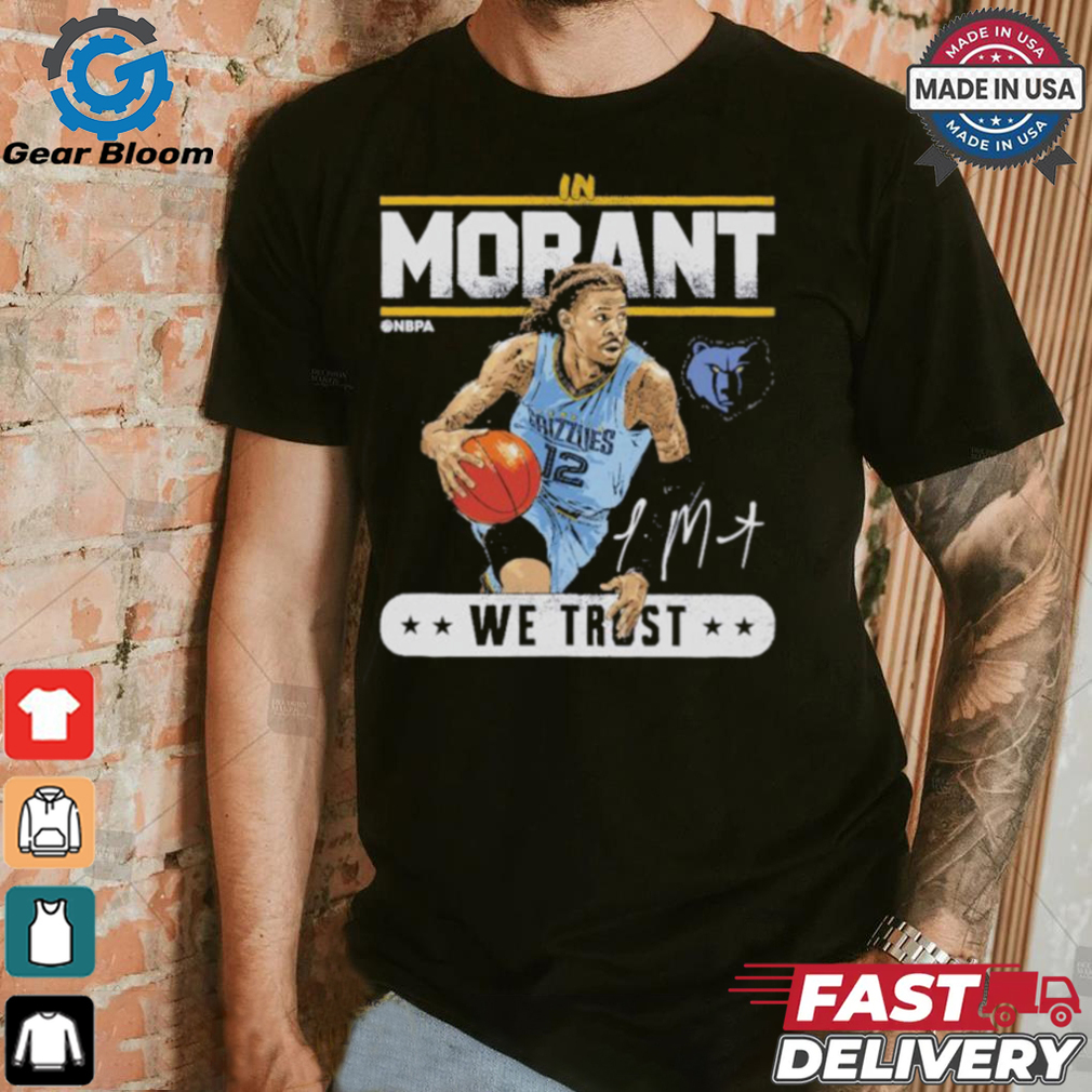 Ja morant memphis grizzlies trust signature shirt Ja morant memphis grizzlies trust signature shirt