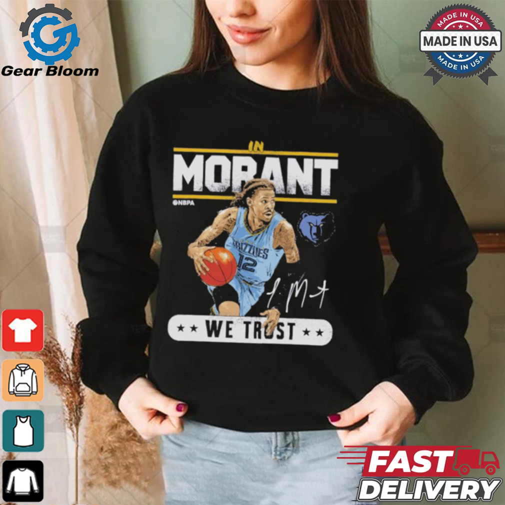 Ja morant memphis grizzlies trust signature shirt Ja morant memphis grizzlies trust signature shirt
