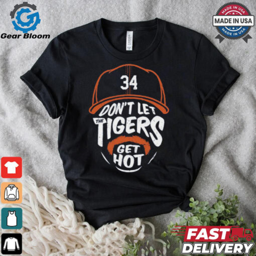 Jake Rogers 34 Don’t Let The Tigers Get Hot Shirt