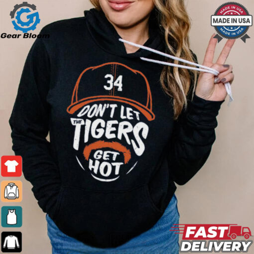 Jake Rogers 34 Don’t Let The Tigers Get Hot Shirt