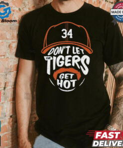 Jake Rogers 34 Don’t Let The Tigers Get Hot Shirt