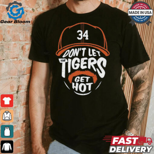 Jake Rogers 34 Don’t Let The Tigers Get Hot Shirt