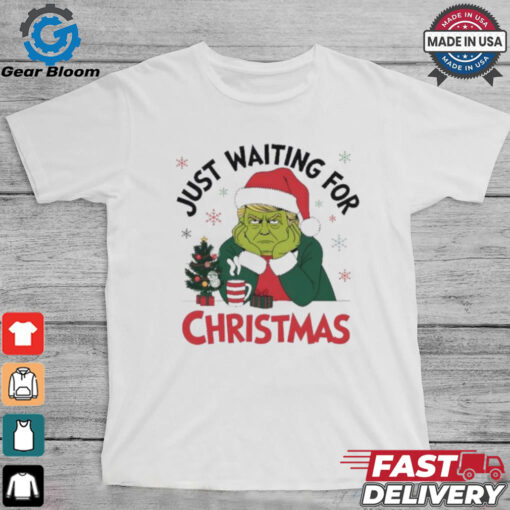 Just Waiting For Christmas Trump Grinchmas Shirt