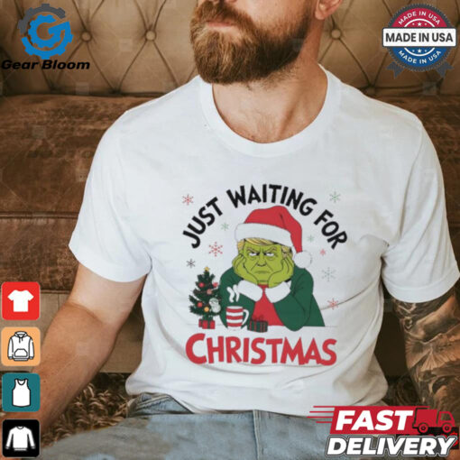 Just Waiting For Christmas Trump Grinchmas Shirt