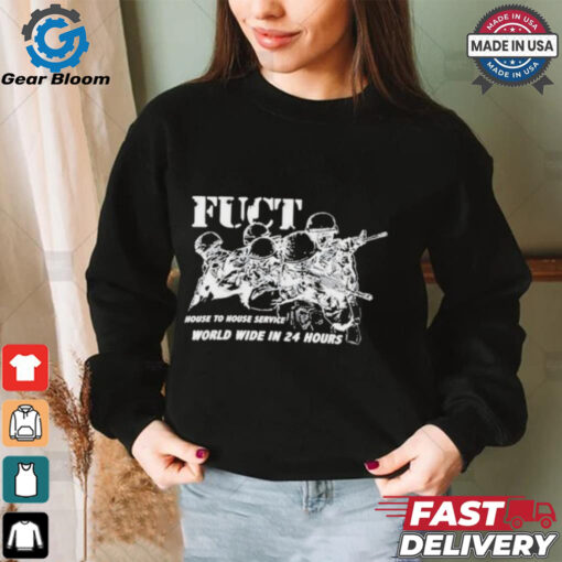 Fuct House To House Service World Wide In 24 Hours T Shirts