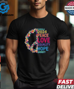 Kamala 2024 peace love quality hope shirt