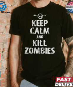 Keep calm and kill zombies Shirt