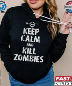 Keep calm and kill zombies Shirt