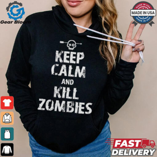 Keep calm and kill zombies Shirt