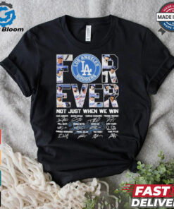 Los Angeles Dodgers Forever Baseball Fan Not Just When We Win 2024 T Shirt