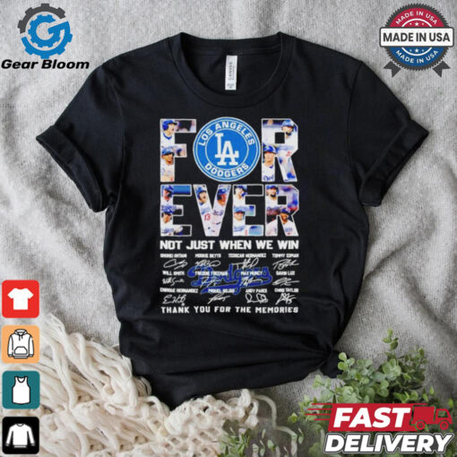 Los Angeles Dodgers Forever Fan 2024 Not Just When We Win T Shirt