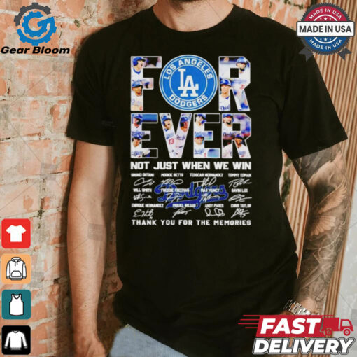 Los Angeles Dodgers Forever Fan 2024 Not Just When We Win T Shirt