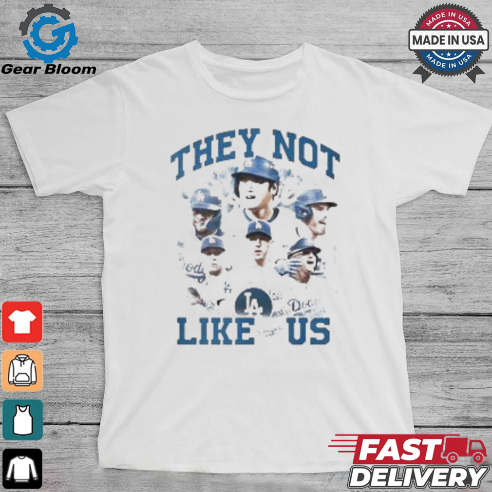 Los Angeles Dodgers MLB They Not Like Us 2024 T Shirt Los Angeles Dodgers MLB They Not Like Us 2024 T Shirt