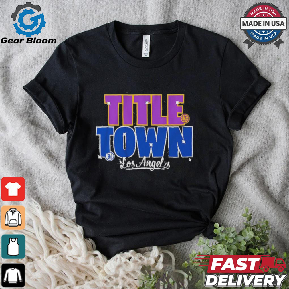 Los Angeles Title Town 2024 Dodgers and Lakers Champ Shirt Los Angeles Title Town 2024 Dodgers and Lakers Champ Shirt