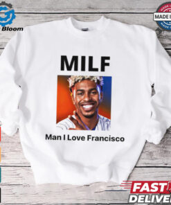 MILF Man I love Francisco New York Mets shirt