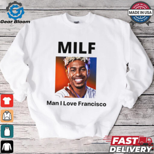 MILF Man I love Francisco New York Mets shirt