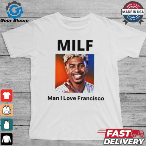 MILF Man I love Francisco New York Mets shirt