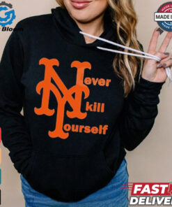 MLB New York Mets Never Kill Yourself t shirt