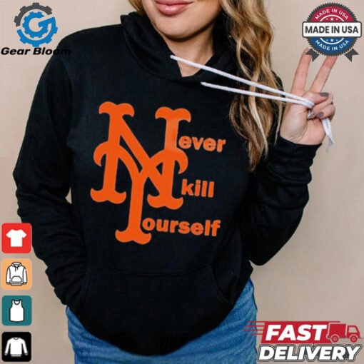 MLB New York Mets Never Kill Yourself t shirt