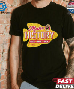 Make History back to back to back Kansas City Chiefs shirt