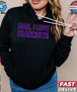 Man I love Francisco New York Mets shirt