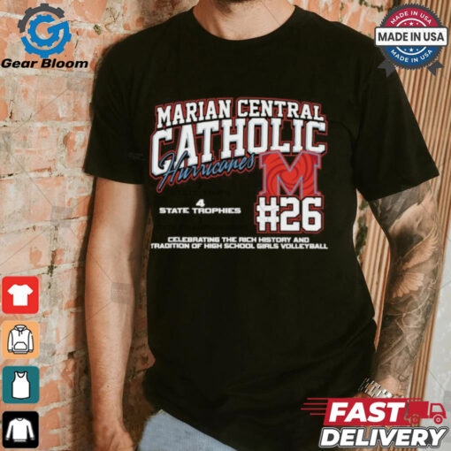 Marian Central Catholic Hurricanes #26 Celebrating The Rich History And Tradition Of High School Girls Volleyball Shirt