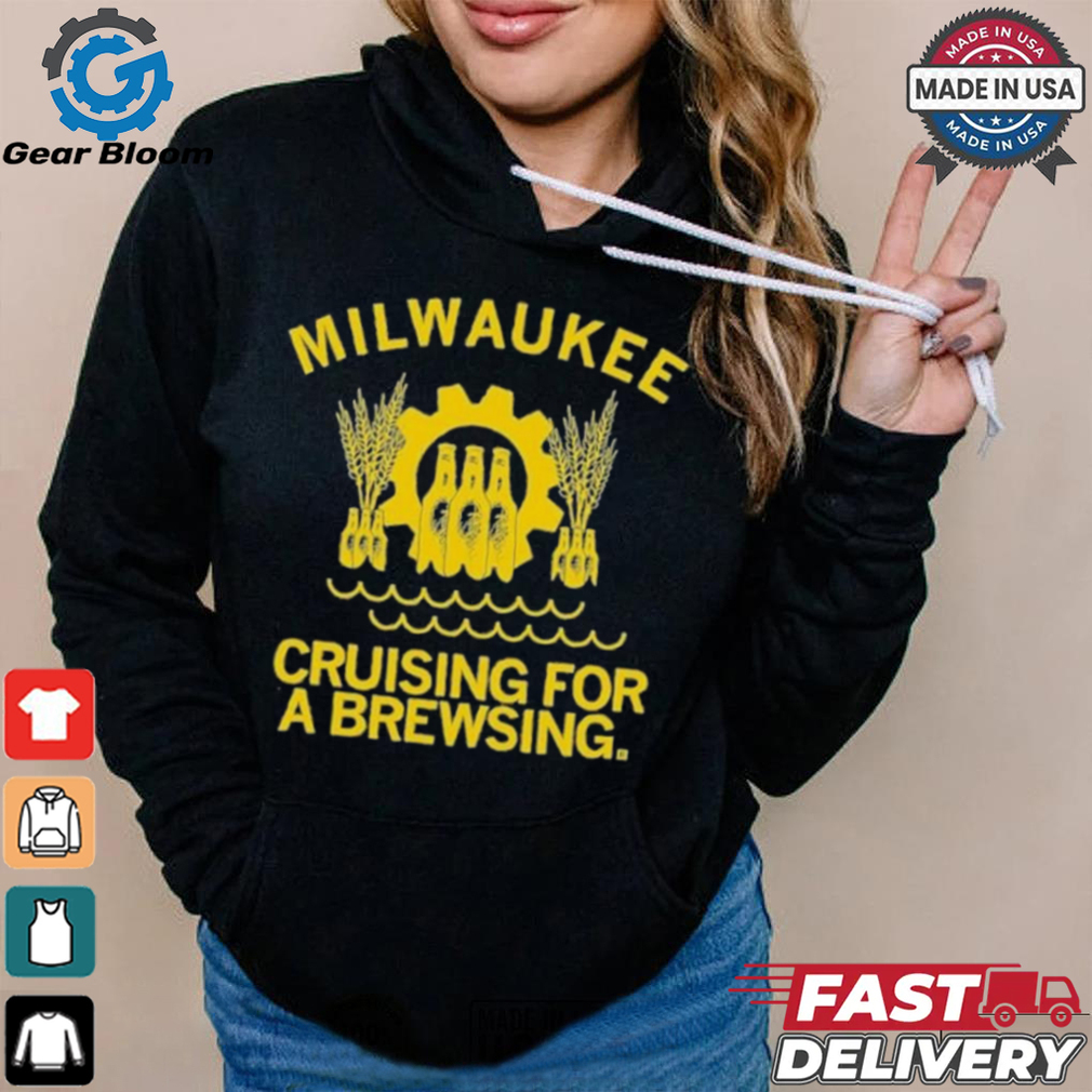 Milwaukee Cruising for a Brewsing Shirt Milwaukee Cruising for a Brewsing Shirt