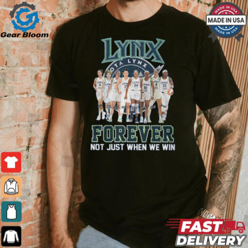 Minnesota Lynx Forever Not Just When We Win Signature Unisex T Shirt