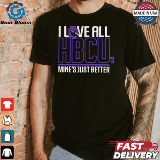 Morris Brown I Love All HBCU’s Mine’s Just Better shirt