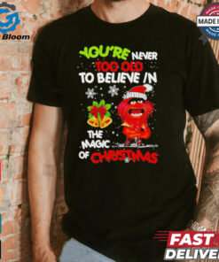 Muppet You’re never too olf to believe in the magic of Christmas shirt