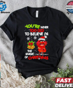 Muppet You’re never too olf to believe in the magic of Christmas shirt