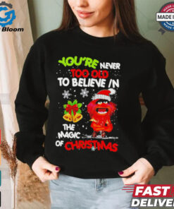 Muppet You’re never too olf to believe in the magic of Christmas shirt