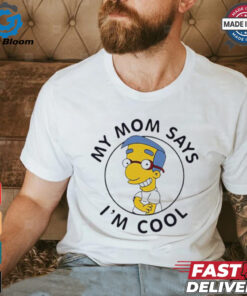 My Mom Says I’m Cool Simpsons shirt