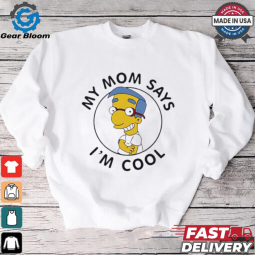 My Mom Says I’m Cool Simpsons shirt