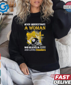 Never Underestimate A Woman Who Believes In Jesus And Loves Steelers Sports Shirt