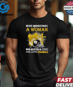 Never Underestimate A Woman Who Believes In Jesus And Loves Steelers Sports Shirt