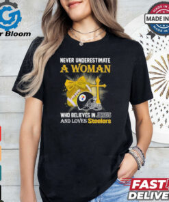 Never Underestimate A Woman Who Believes In Jesus And Loves Steelers Sports Shirt