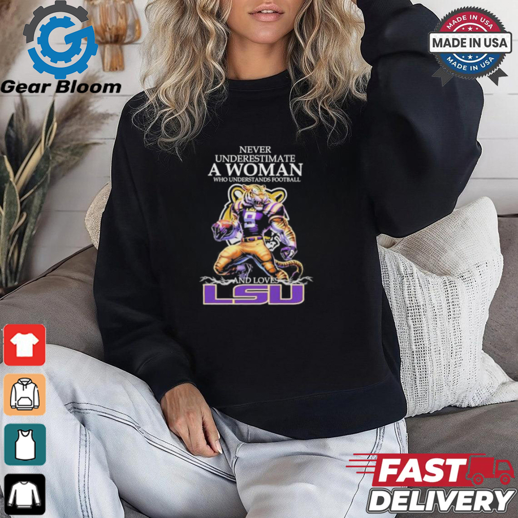 Never Underestimate A Woman Who Understands Football And Loves LSU Tigers Mascot Shirt Never Underestimate A Woman Who Understands Football And Loves LSU Tigers Mascot Shirt