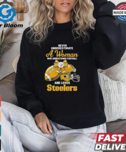 Never Underestimate A Woman Who Understands Football And Loves Steelers Logo Shirt